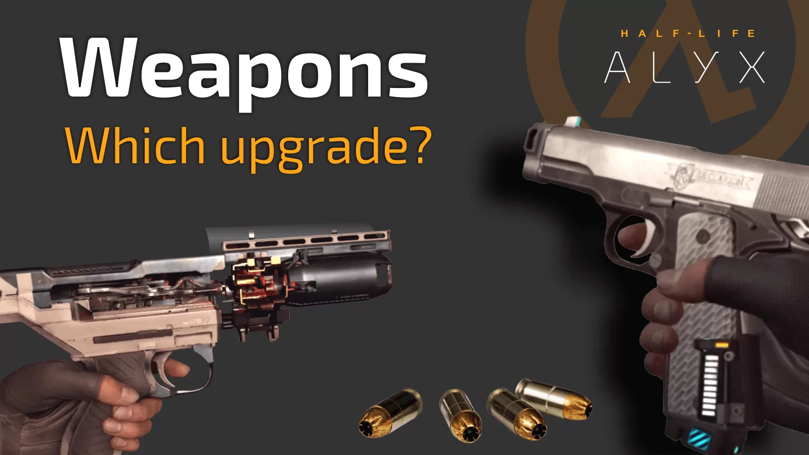 Half-Life: Alyx Weapon Upgrade Guide - The Best Upgrades To Get First -  GameSpot